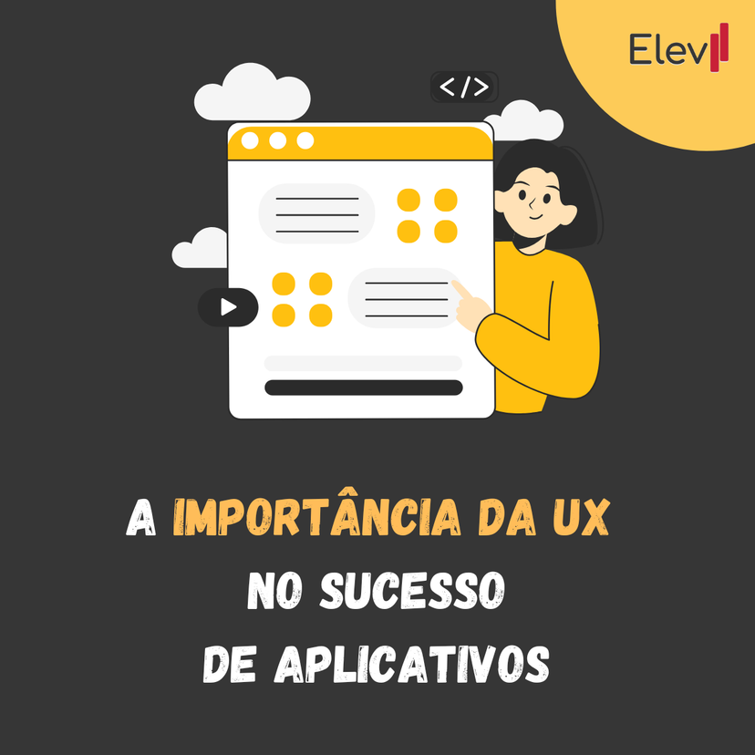 A importância da UX no sucesso de um aplicativo